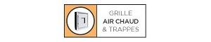 Grilles Air Chaud et Trappes